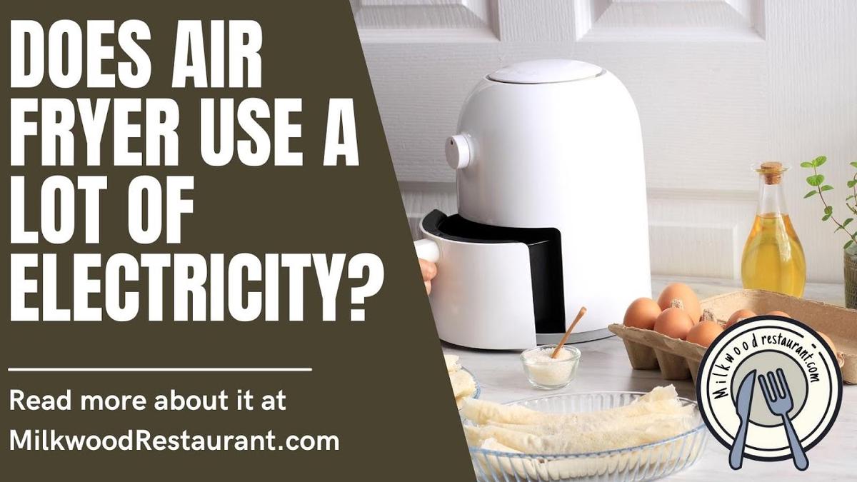 'Video thumbnail for Does Air Fryer Use A Lot Of Electricity? 4 Superb Explanation About It'