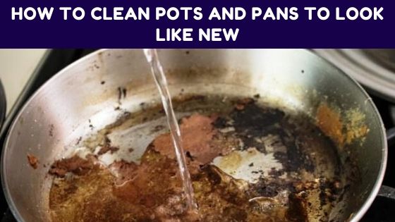 How To Clean Pots And Pans To Look Like New? 6 Easy Hacks 1 How To Clean Pots And Pans To Look Like New
