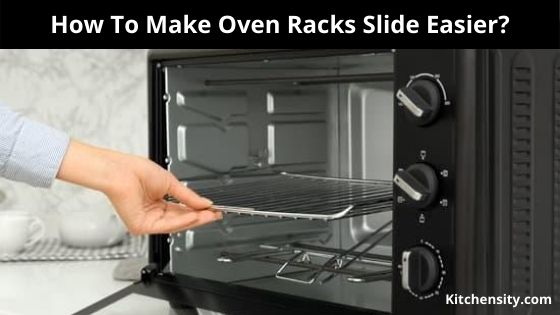 How To Make Oven Racks Slide Easier