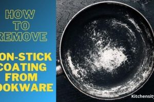 How To Remove The Non-Stick Coating From Cookware With 2 Effective Steps