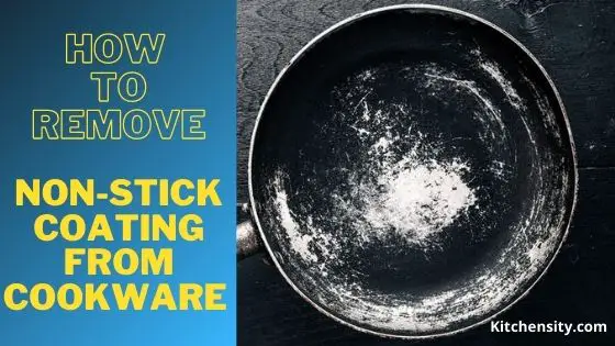 Remove The Non-Stick Coating From Cookware