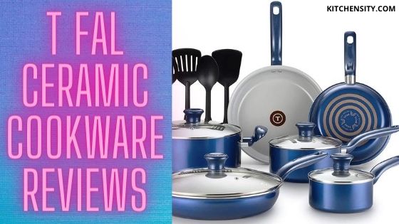 https://www.kitchensity.com/wp-content/uploads/2020/08/T-Fal-Ceramic-Cookware-Reviews.jpg