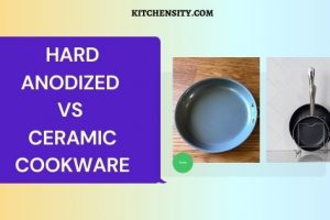Hard-Anodized Vs Ceramic Cookware Comparison: Choose The Best One in 2023