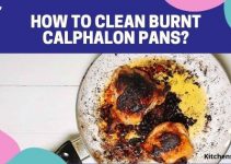How To Clean Burnt Calphalon Pans? In 7 Easy Steps