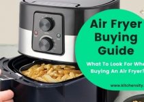 What To Look For When Buying An Air Fryer? 9 Qualities Should Be Present