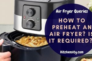 How To Preheat An Air Fryer In 2 Easy Steps?