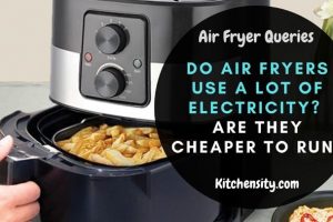 Do Air Fryers Use A Lot Of Electricity? Consumes 70% Less Power Than Deep Fryers