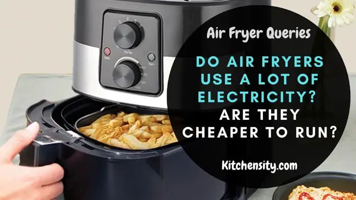 Do Air Fryers Use A Lot Of Electricity