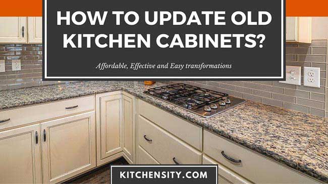 How To Update Old Kitche Cabinets