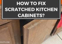 How To Fix Scratched Kitchen Cabinets? 3 Effective & Easiest Steps
