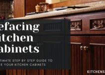 Refacing Kitchen Cabinets: An Ultimate DIY Guide [2023]