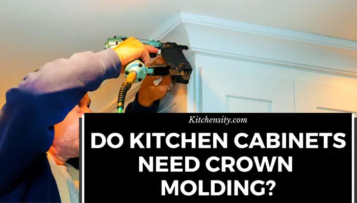 Do Kitchen Cabinets Need Crown Molding