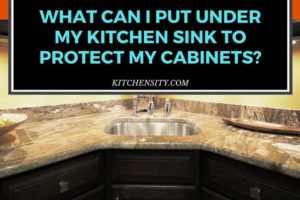 What Can I Put Under My Kitchen Sink to Protect My Cabinets?