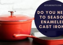 Do You Need To Season Enameled Cast Iron? If Yes, Then How? 7 Easy Steps