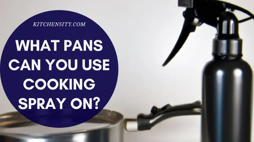 Types of pans with which cooking spray can be used
