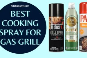 Best Cooking Sprays For Gas Grills – Say Goodbye 2 Sticky Grates!