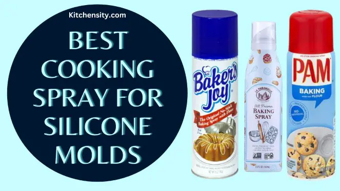 Best Cooking Spray For Silicone Molds