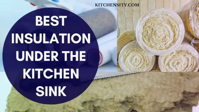 Best Insulation Under The Kitchen Sink