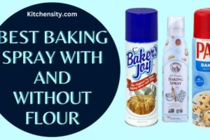 Best Baking Spray With Flour And Without Flour