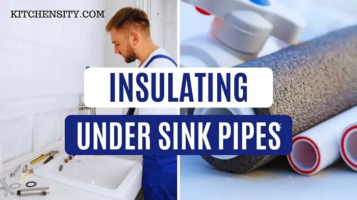 How to Insulate Under Kitchen Sink? 7 Simple Steps 2 HowTo Insulate The Under Sink Pipes