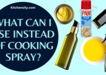 What Can I Use Instead Of Cooking Spray? [10 Best Substitutes]