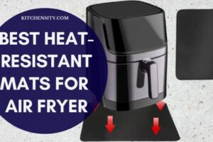 Best Heat-Resistant Mats For Air Fryer: Top 5 Picks