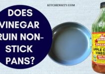 Does Vinegar Ruin Non-Stick Pans: 5 Benefits and Risks