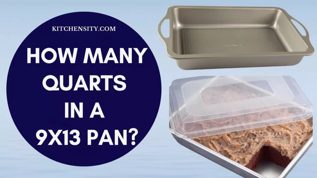 How Many Quarts In A 9x13 Pan