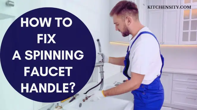 How To Fix A Spinning Faucet Handle