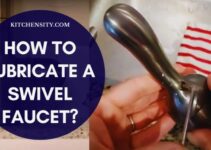 How To Lubricate A Swivel Faucet In 7 Easy Steps?