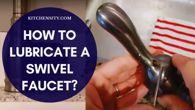 How To Lubricate A Swivel Faucet