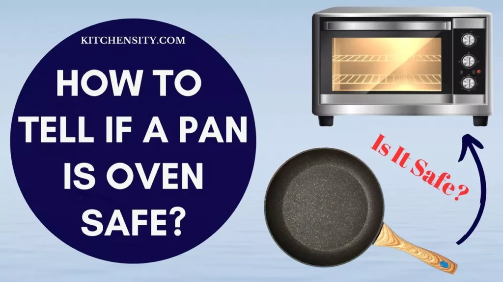 How To Tell If A Pan Is Oven Safe?