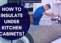 How to Insulate Under Kitchen Cabinets? In 7 Easy Steps