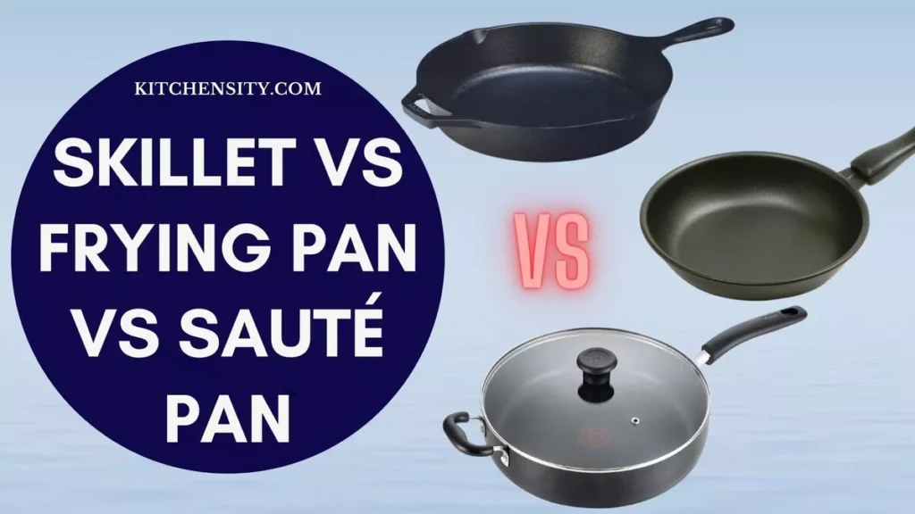 Skillet Vs Frying Pan Vs Sauté Pan