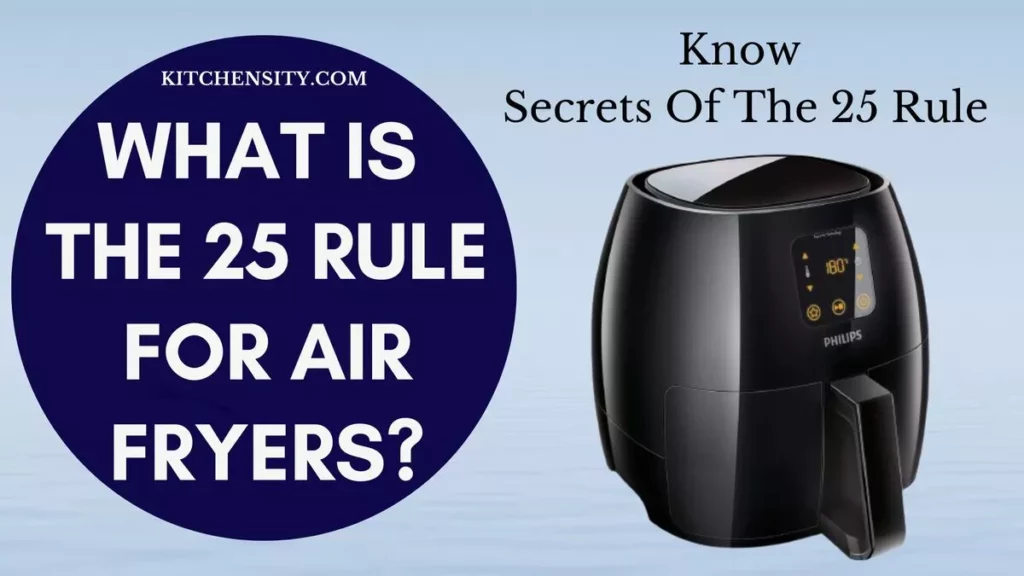 What Is The 25 Rule for Air Fryers