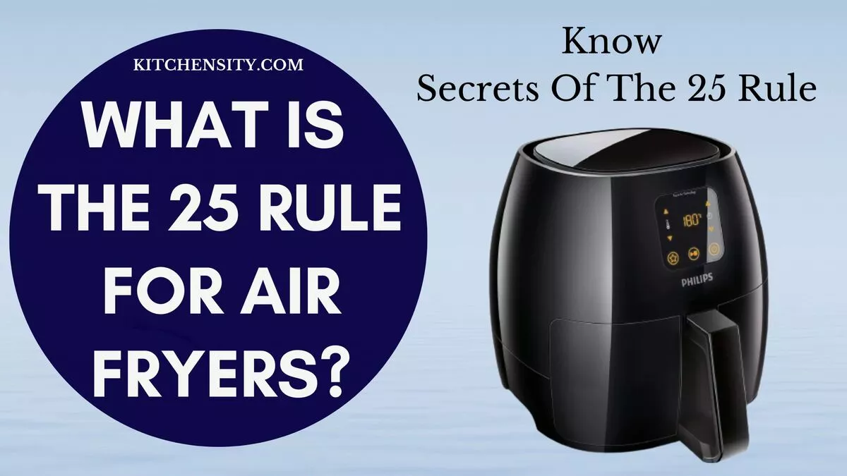 Unlocking The Secrets Of The 25 Rule For Air Fryers unlocking-the-secrets-of-the-25-rule-for-air-fryers