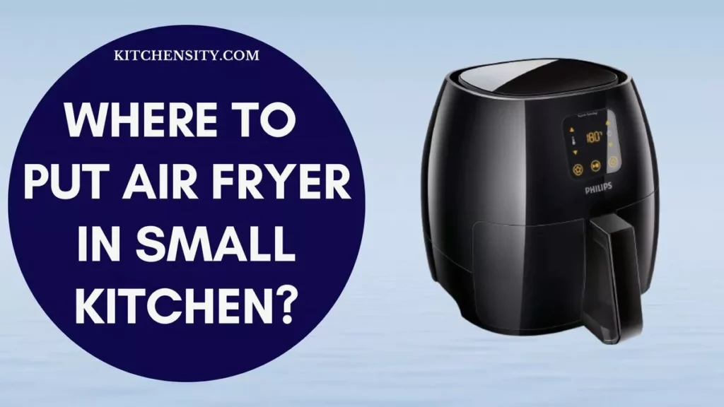 Where To Put Air Fryer In Small Kitchen