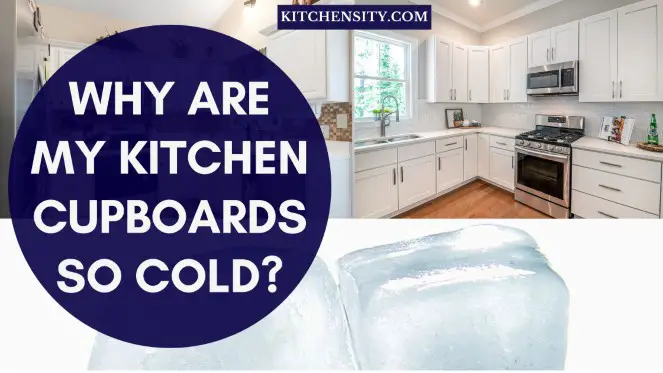 Why Are My Kitchen Cupboards So Cold