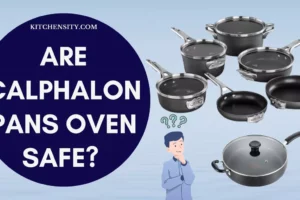 Are Calphalon Pans Oven-Safe? Can They Go In The Oven?