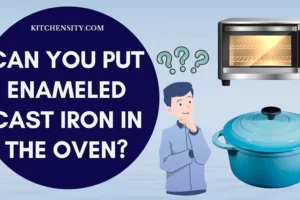 Can You Put Enameled Cast Iron In The Oven? 4 Essential Factors To Consider