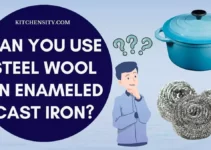Can You Use Steel Wool On Enameled Cast Iron? 7 Essential Factors & 4 Risks Involved