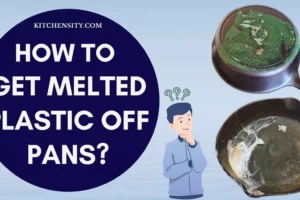Get Melted Plastic Off Pans Like Magic – 7 Ultimate Hacks Revealed!