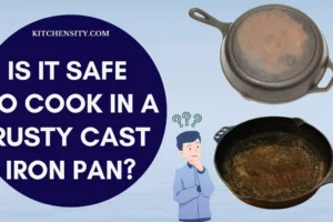 Stop! Don’t Cook In A Rusty Cast Iron Pan Until You Read This! 3 Potential Risks Involved