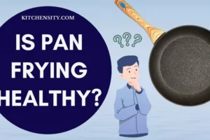The Shocking Truth Revealed: Is Pan Frying Healthy Or A Silent Health Hazard?