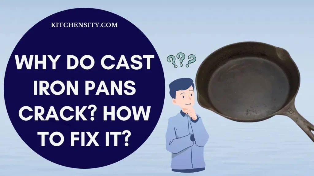 Why Do Cast Iron Pans Crack