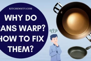 Why Do Pans Warp? Fix Them In 5 Easy Ways