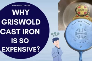 8 Reasons Why Griswold Cast Iron Is So Expensive? Million Dollar Question Unveiled