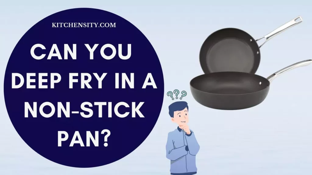 Can You Deep Fry In A Non-Stick Pan