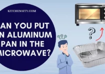 What Happens When You Put An Aluminum Pan In The Microwave? 3 Potential Risks Unveil