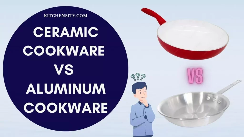 Ceramic Cookware Vs Aluminum Cookware